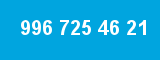 996 725 46 21